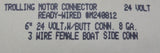 18-1055 Trolling Motor Connector 24 Volts 6in 8GA 3 Wire Female Boat Side Conn.